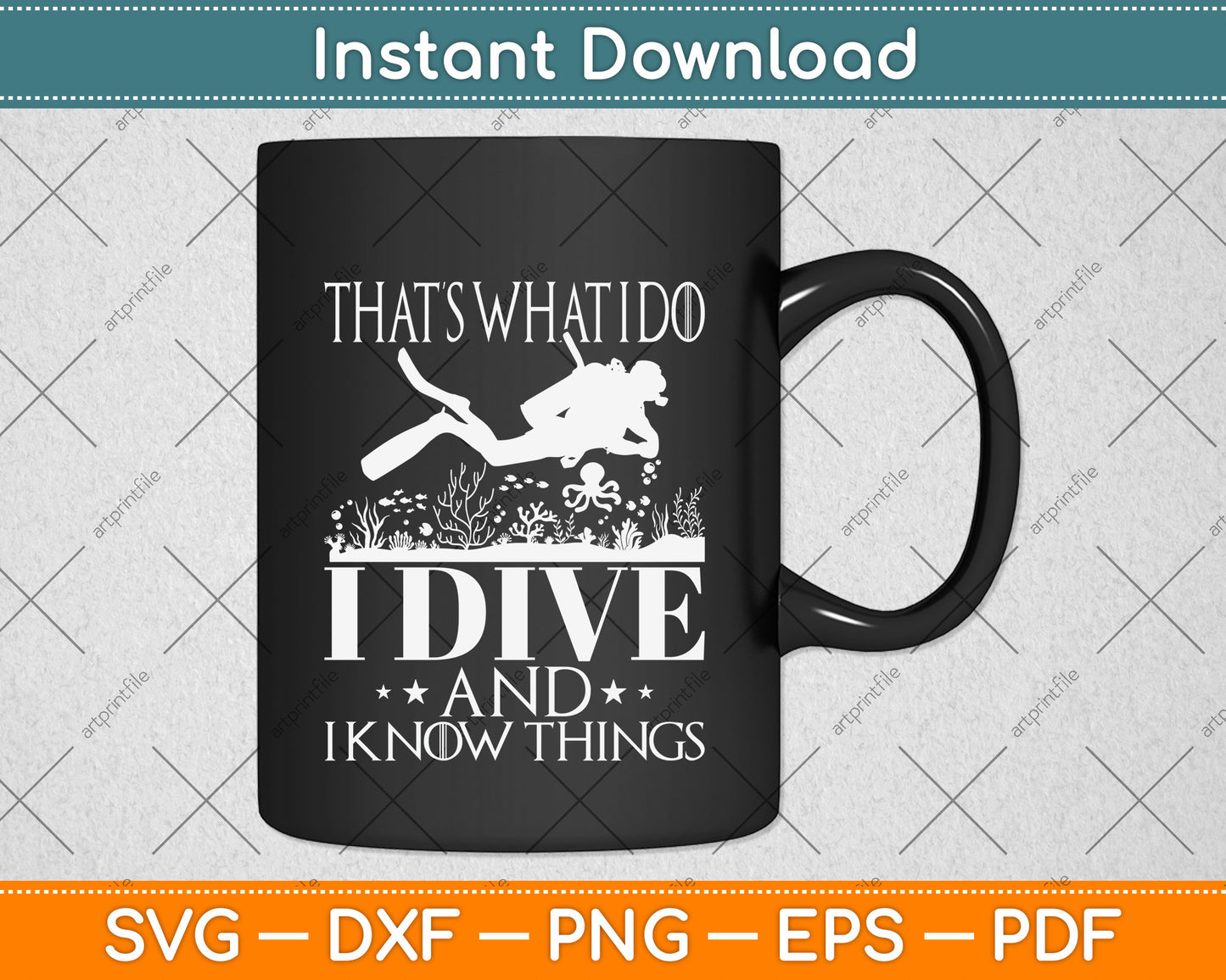 That’s What I Do I Dive And I Know Things Svg Png Dxf Digital Cutting File