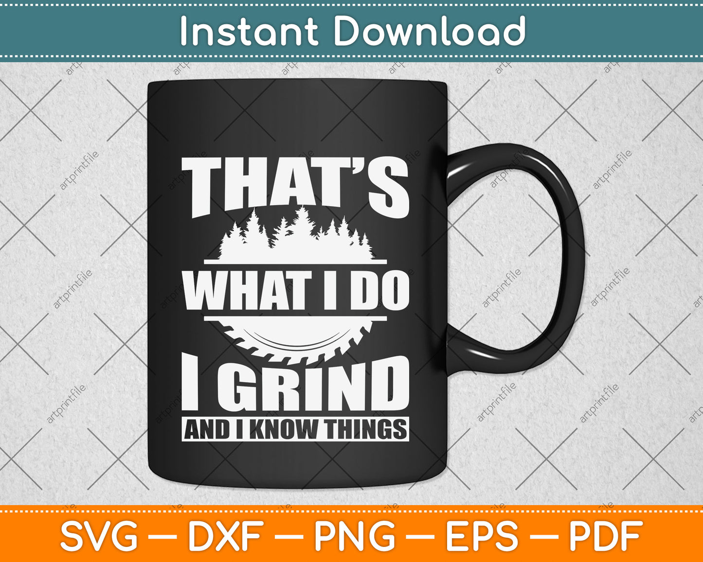 That’s What I Do I Grind And I Know Things Svg Png Dxf Digital Cutting File