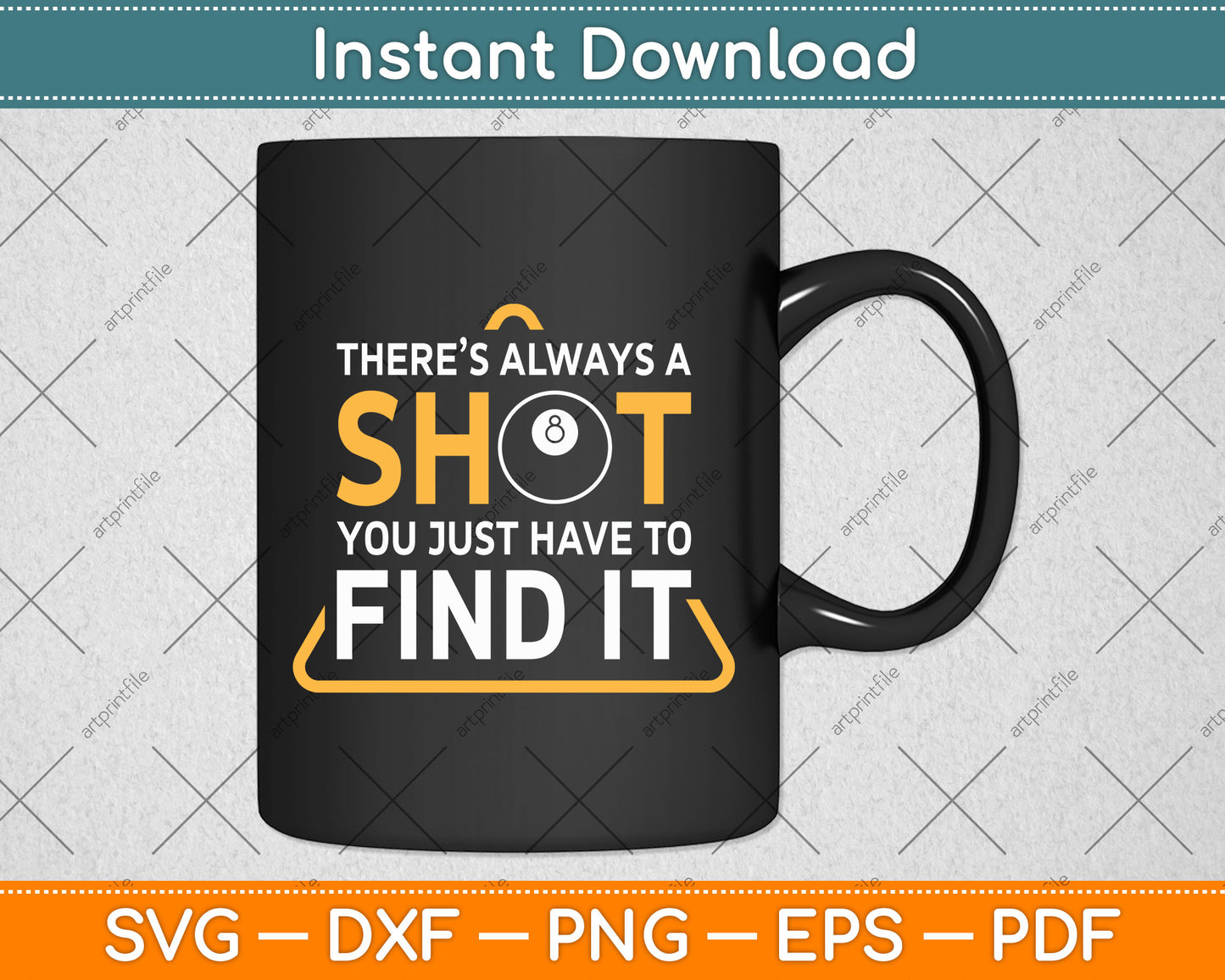There’s Always A Shot You Just Have To Find It Billiards Svg Png Dxf Digital Cutting File