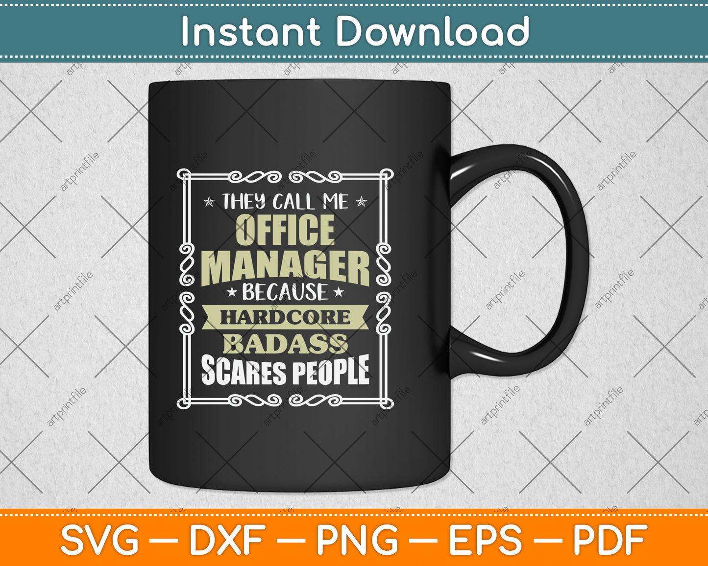 They Call Me Office Manager Because Hardcore Badass Scares People Svg Cutting File