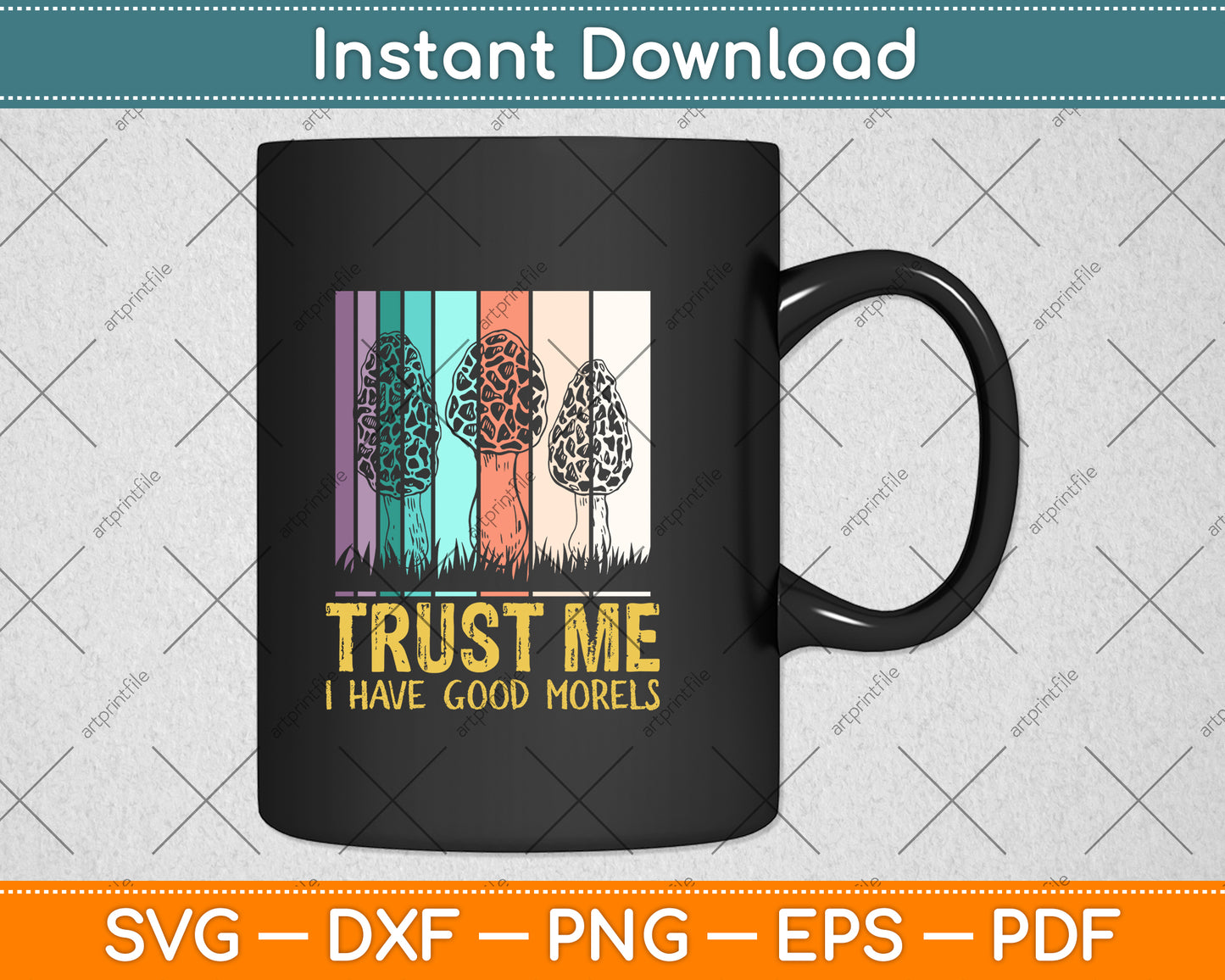 Trust Me I Have Good Morels Svg Png Dxf Digital Cutting File