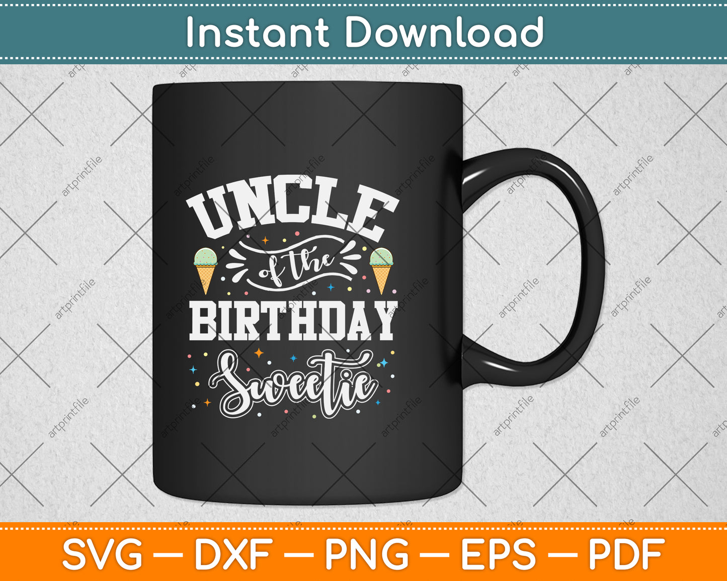 Uncle Of The Birthday Sweetie Ice Cream Svg Png Dxf Digital Cutting File