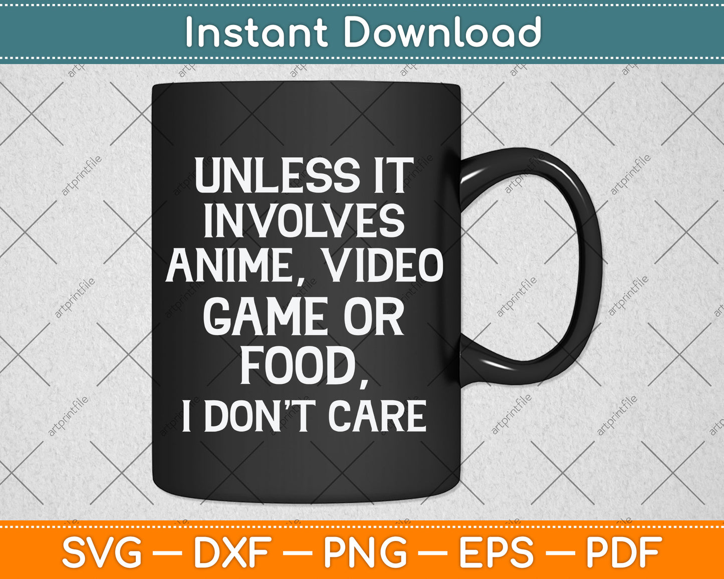 Unless It Has To Do With Anime Video Games or Food Svg Png Dxf Digital Cutting File