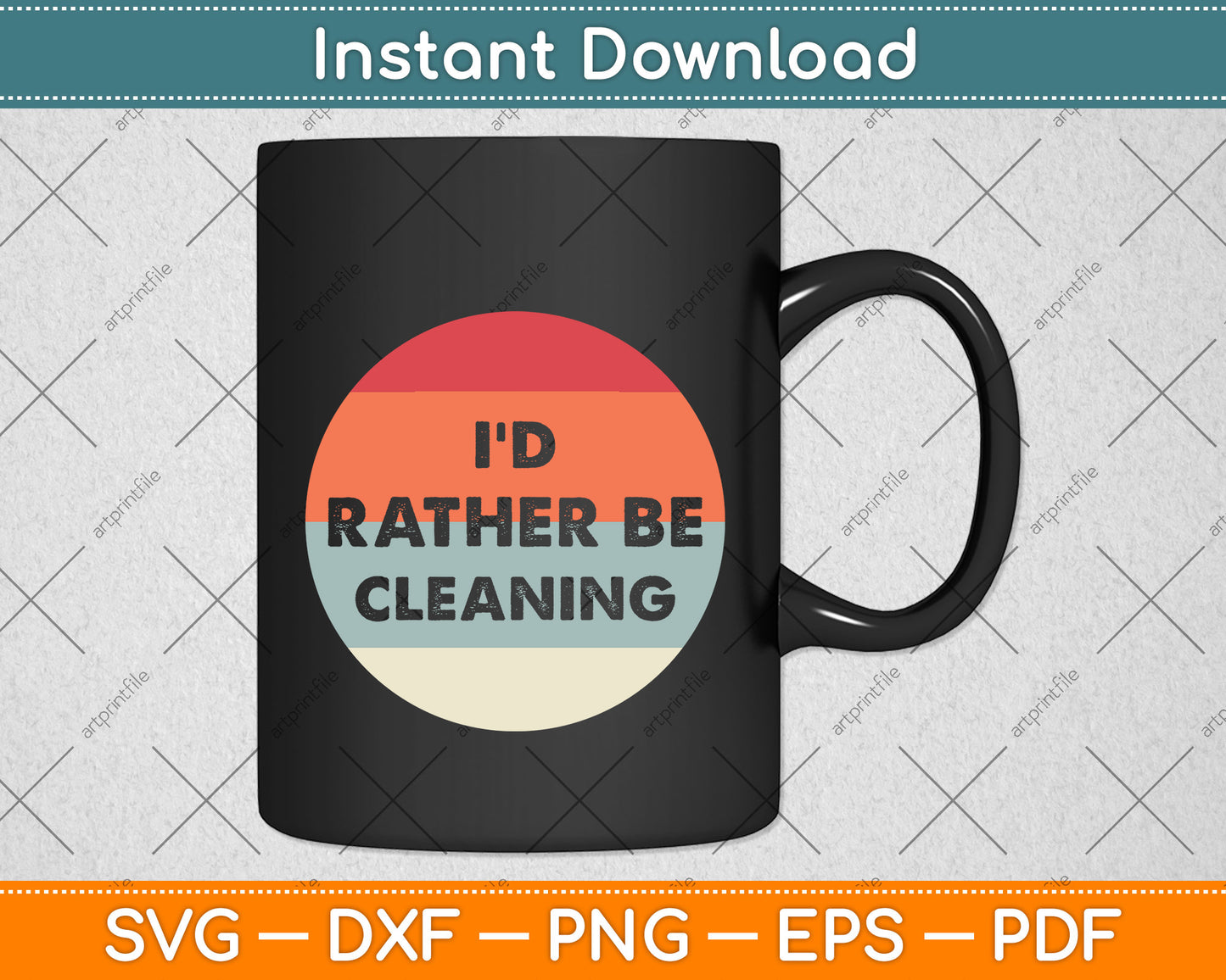 Vintage Retro Style I'd Rather Be Cleaning Svg Png Dxf Digital Cutting File