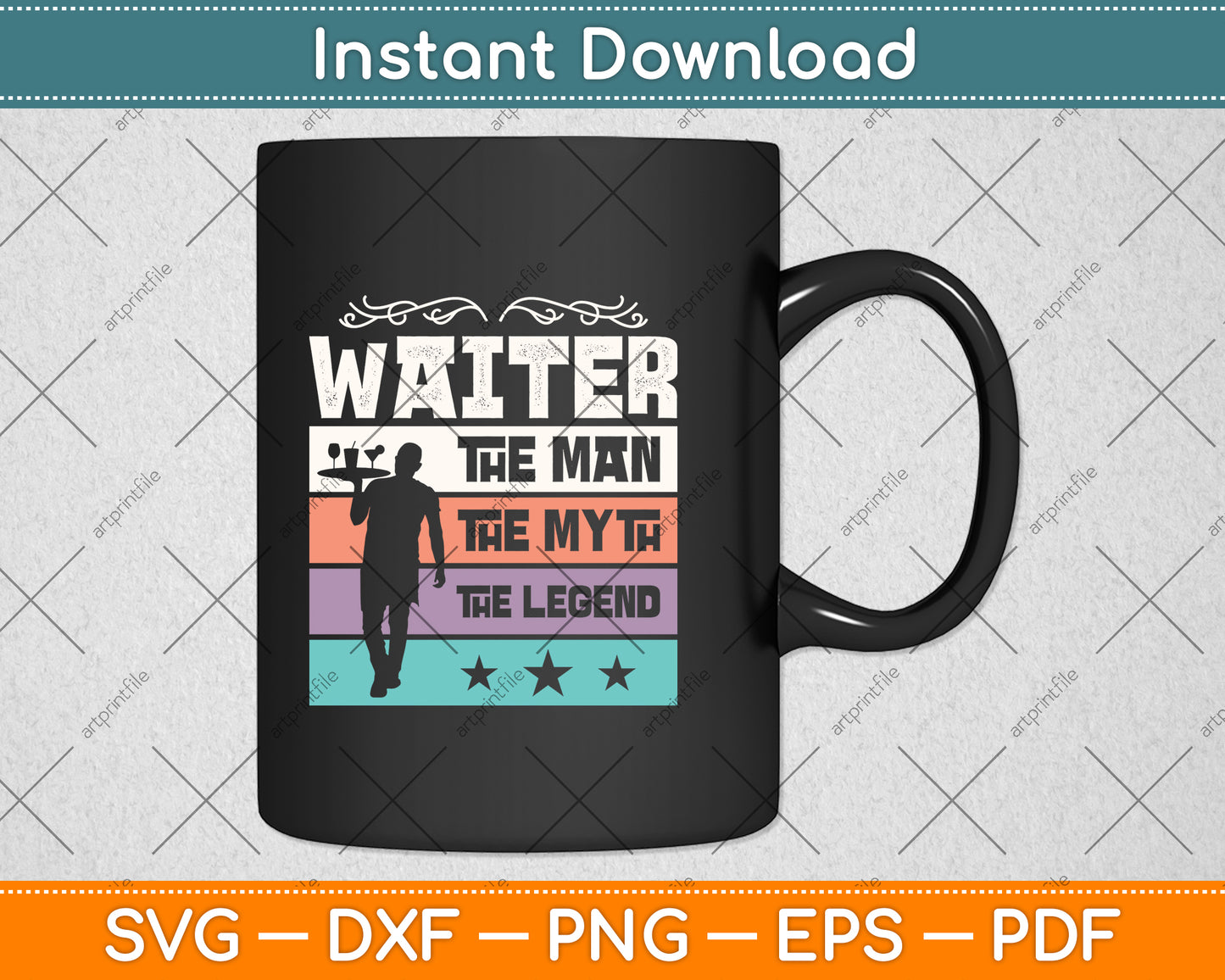 Waiter The Man The Myth The Legend Vintage Retro Svg Png Dxf Digital Cutting File