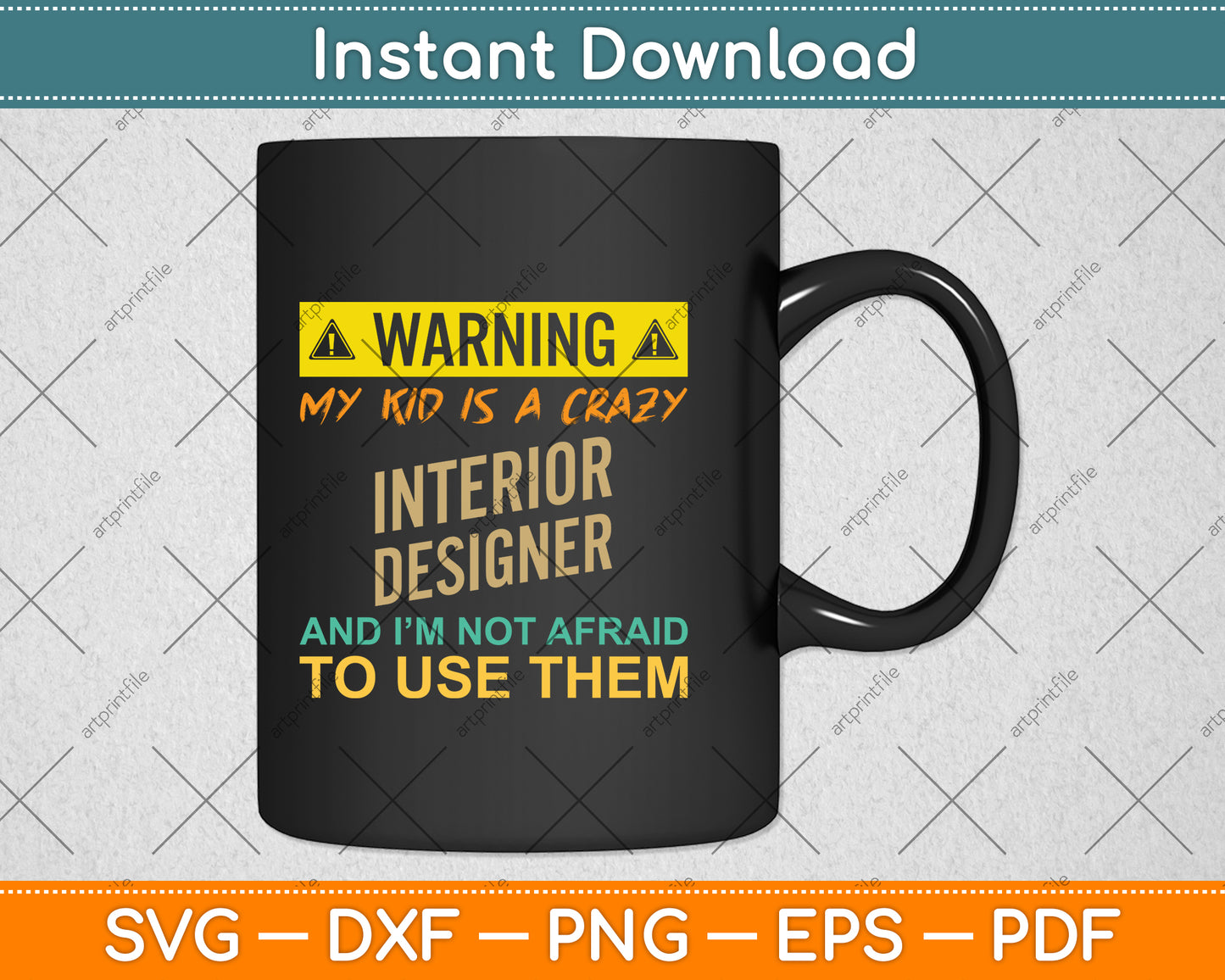 Warning My Kid Is A Crazy Interior Designer Svg Png Dxf Digital Cutting File