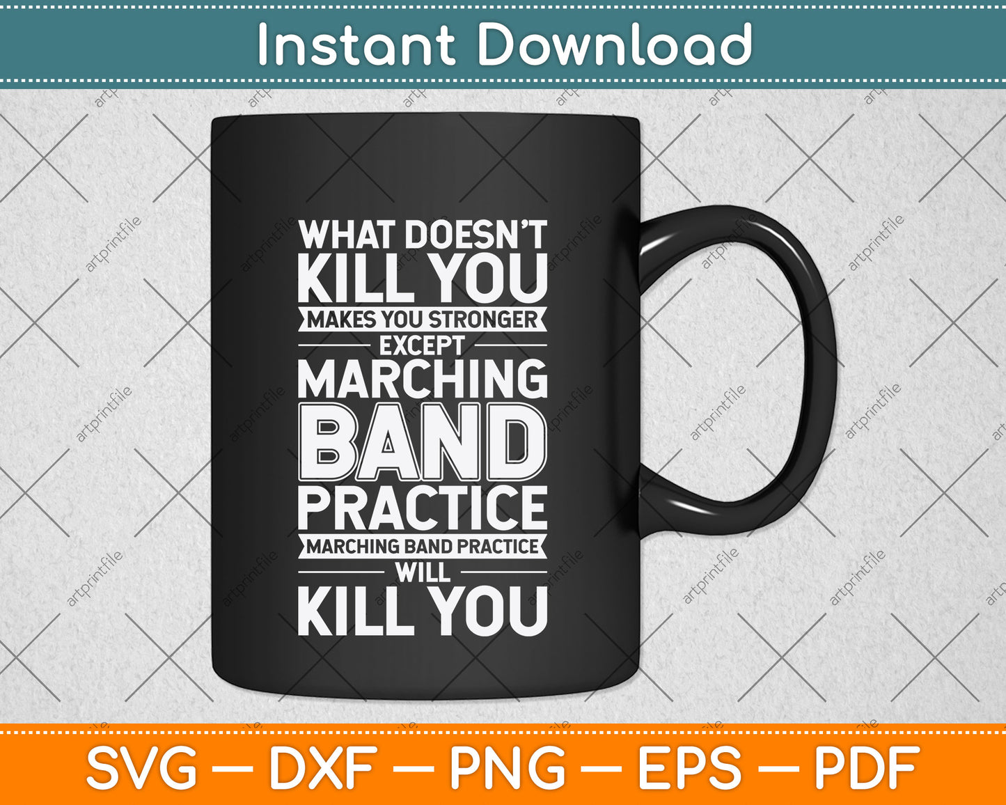 What Doesn't Kill You Makes You Stronger Except Marching Band Svg Cutting File