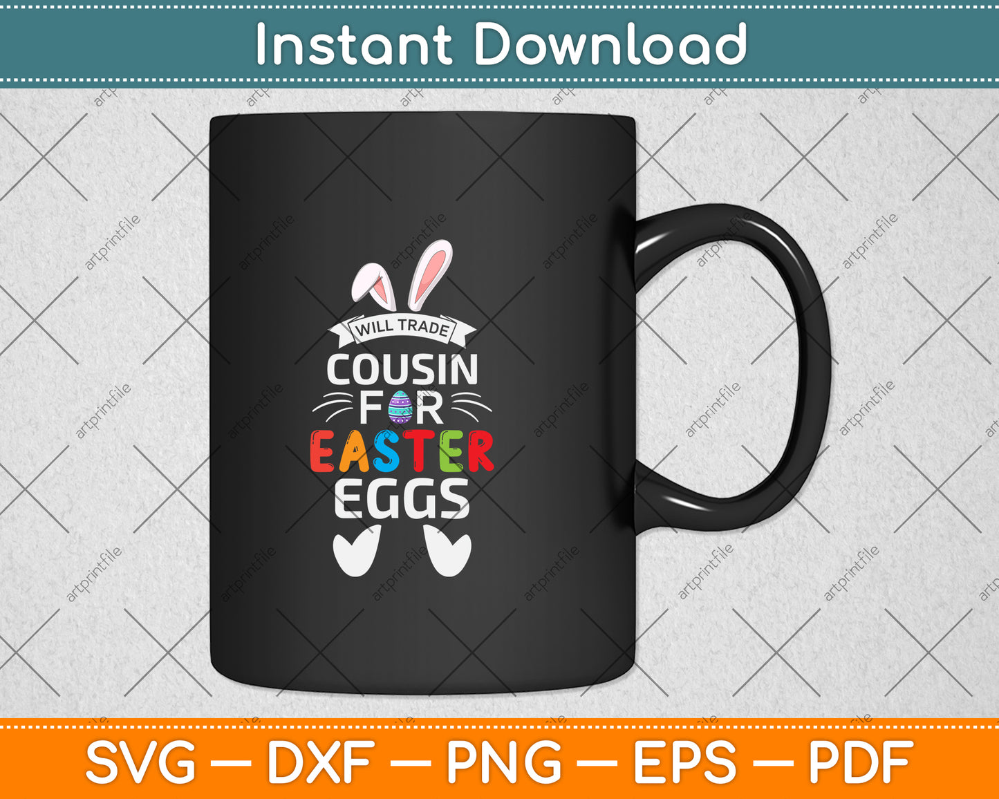Will Trade Cousin for Easter Eggs Happy Easter Sunday Svg Png Dxf Digital Cutting File