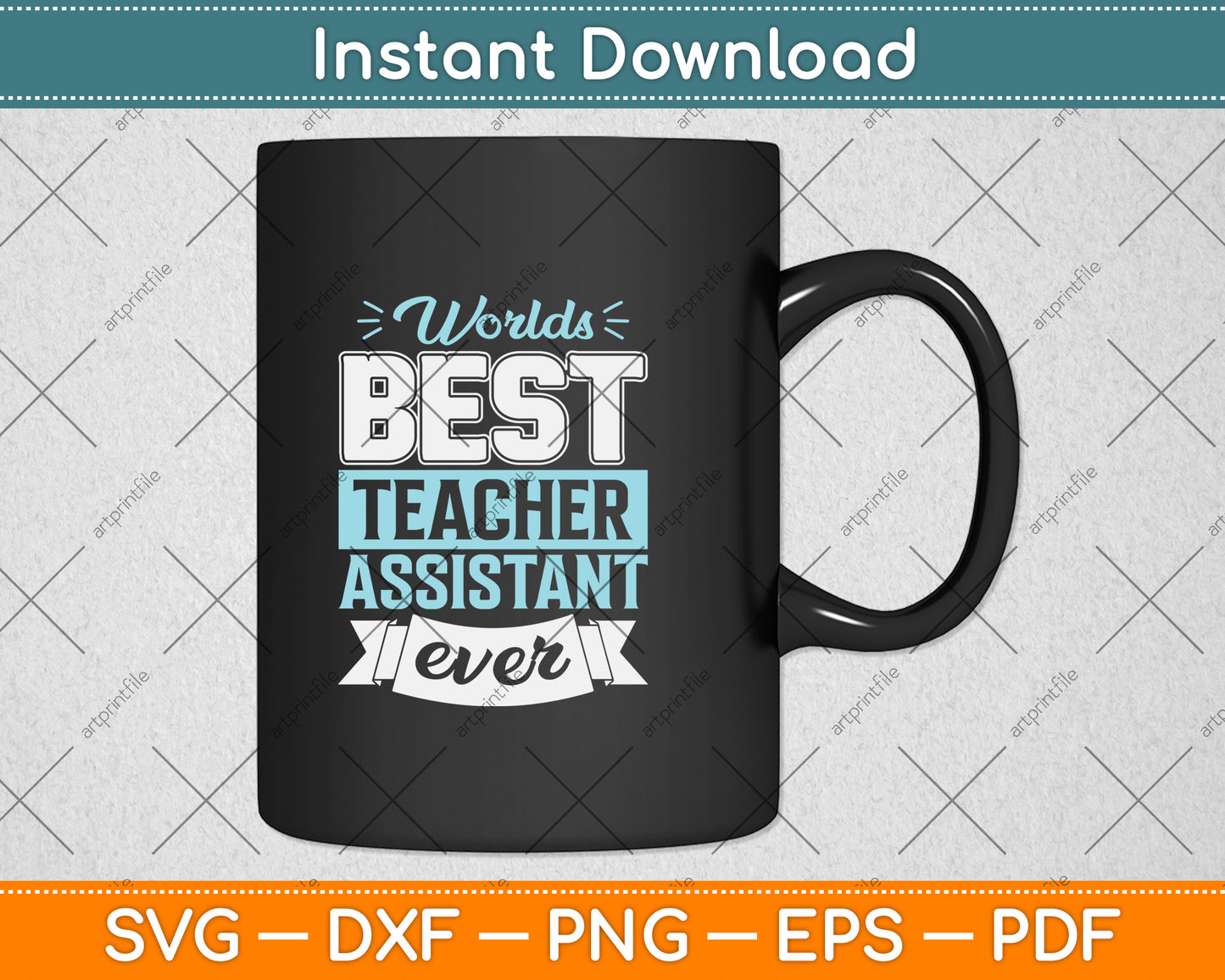 World's Best Teacher Assistant Ever Funny Svg Png Dxf Digital Cutting File