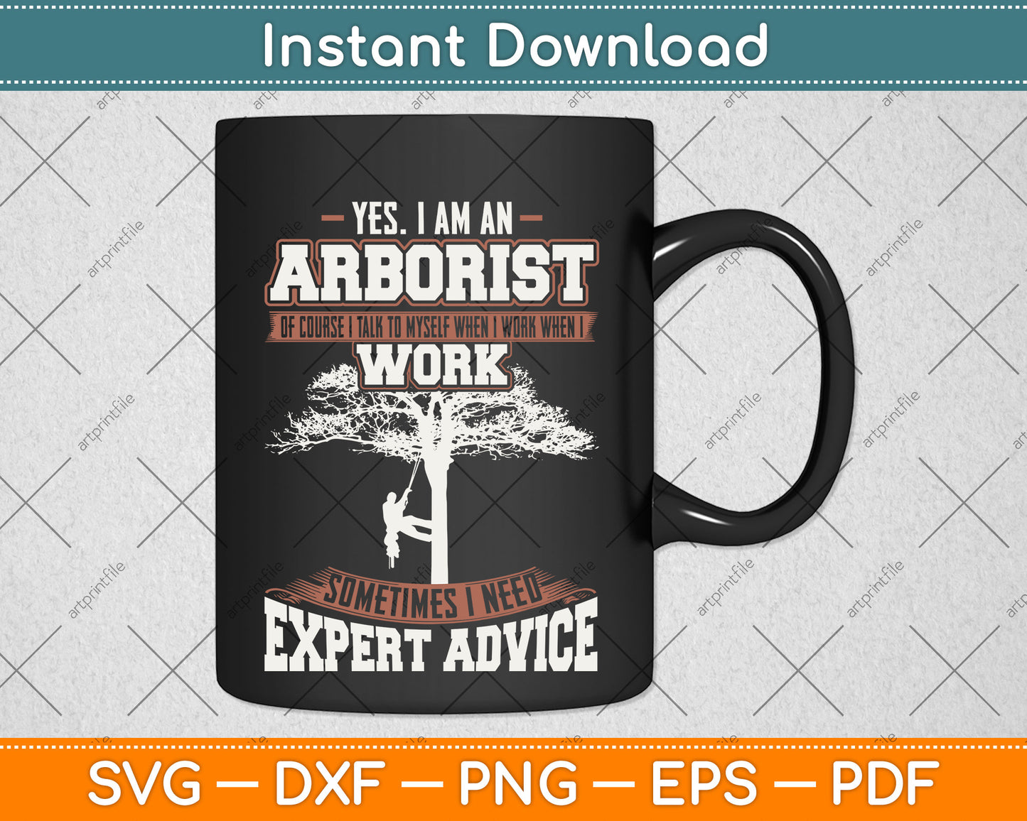 Yes I Am An Arborist Of Course I Talk To Myself When I Work Svg Png Dxf Cutting File