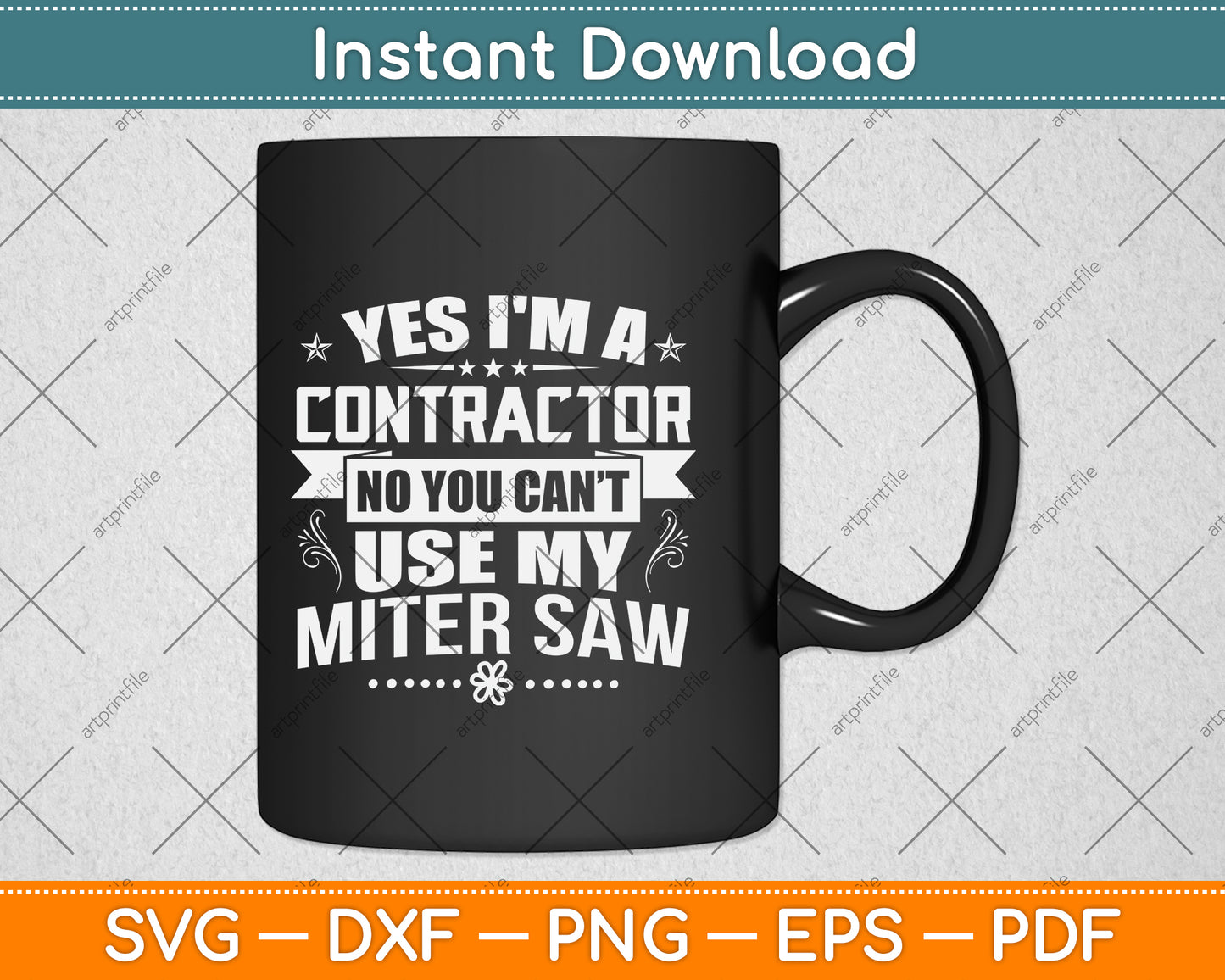 Yes I'm A Contractor Miter Saw Funny Contractor Svg Png Dxf Digital Cutting File