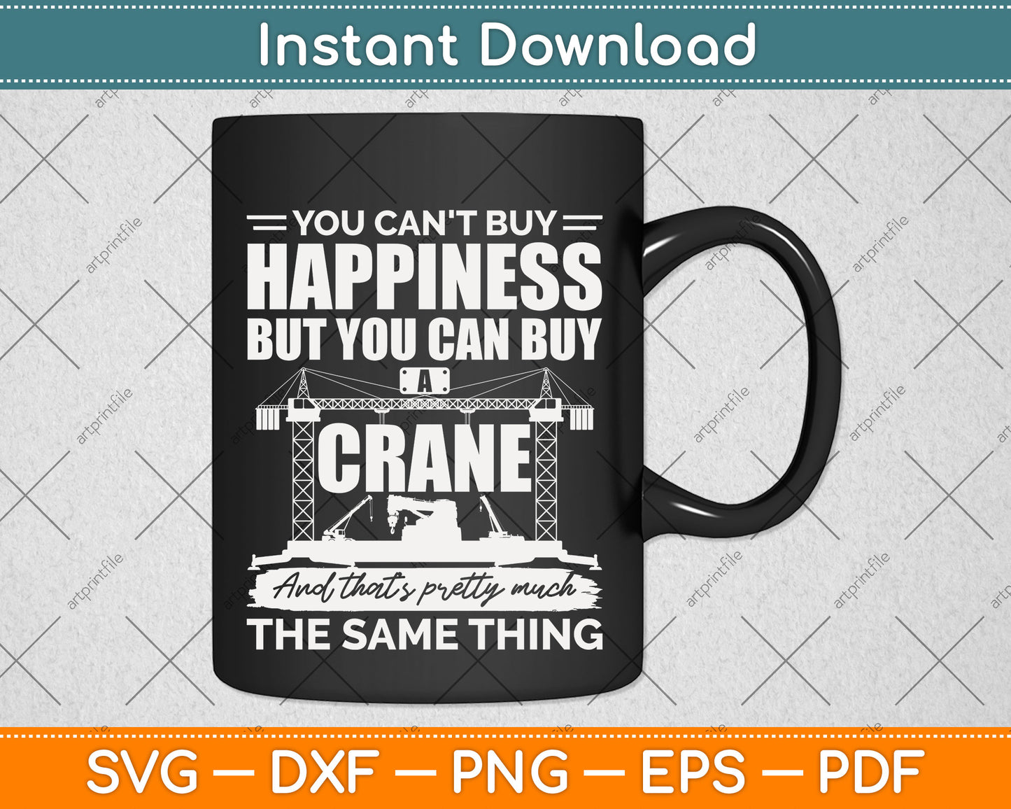 You Can't Buy Happiness But You Can Buy A Crane Svg Png Dxf Digital Cutting File