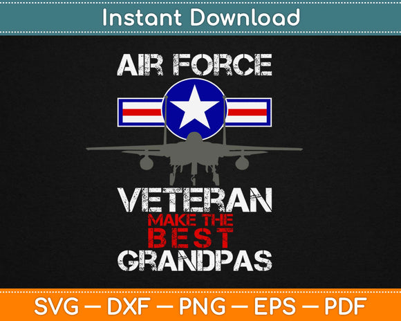 Air Force Veterans Make the Best Grandpas Svg Design Cricut Printable Cutting Files