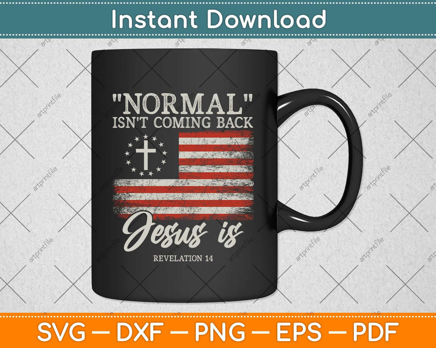 American Flag Normal Isn't Coming Back But Jesus Is Revelation Svg Png Dxf Cutting File