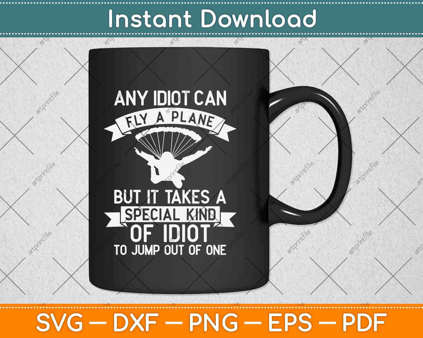 Any Idiot Can Fly A Plane Skydiving Svg Design Cricut Printable Cutting Files