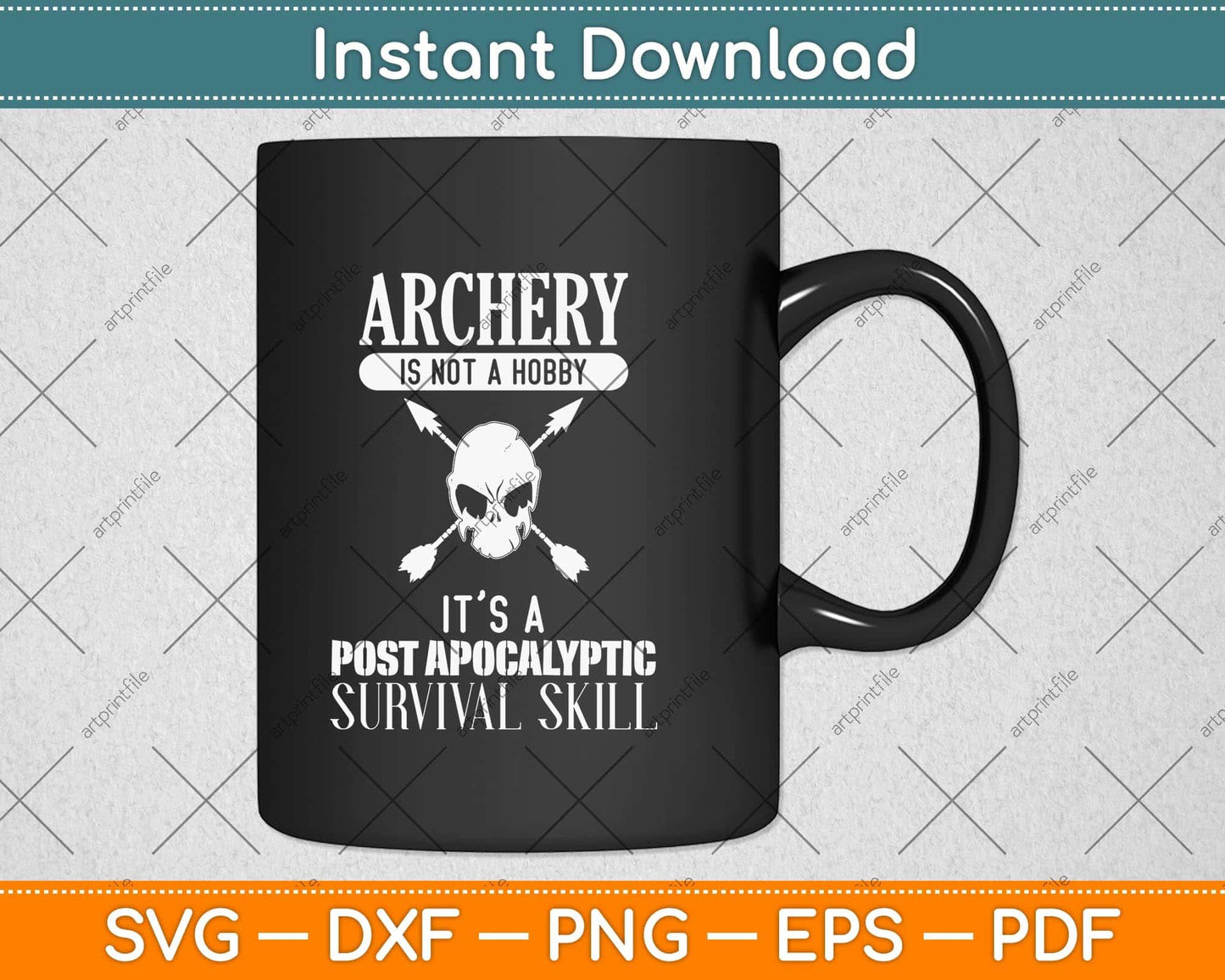 Archery Is Not A Hobby - Post Apocalyptic Survival Skill Svg Png Dxf Digital Cutting File