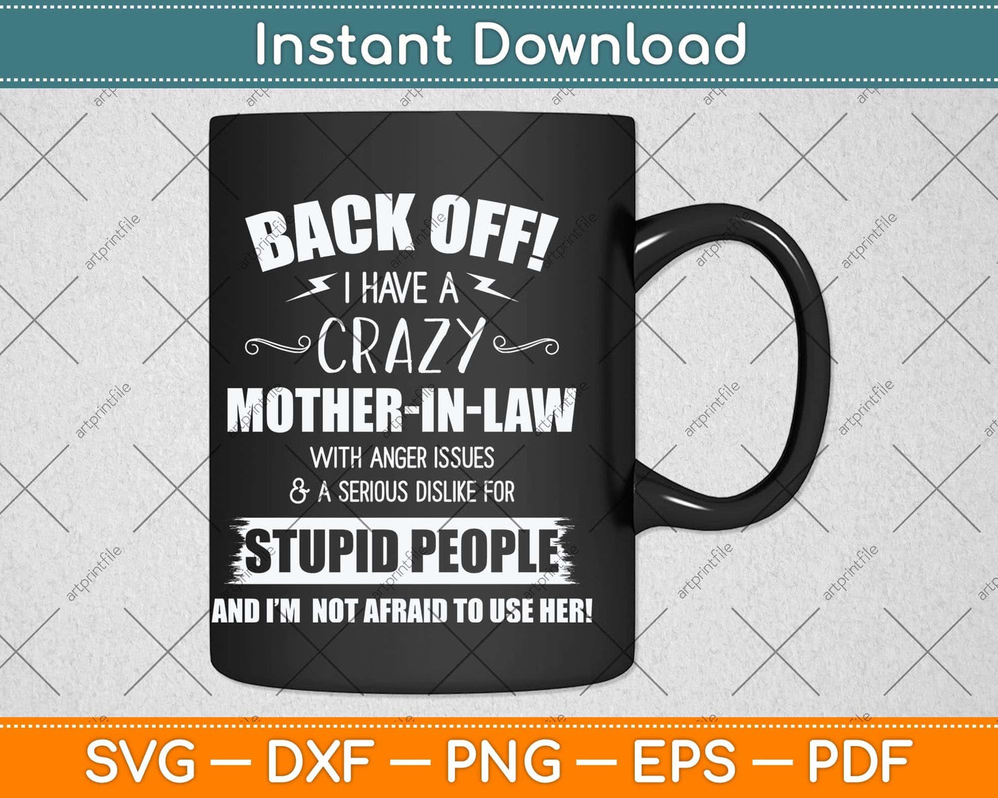 Back Off! I Have A Crazy Mother In-Law Funny Svg Png Dxf Digital Cutting File
