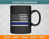 Back the Blue Thin Blue Line American Flag Police Support Svg Png Dxf Eps Cut File