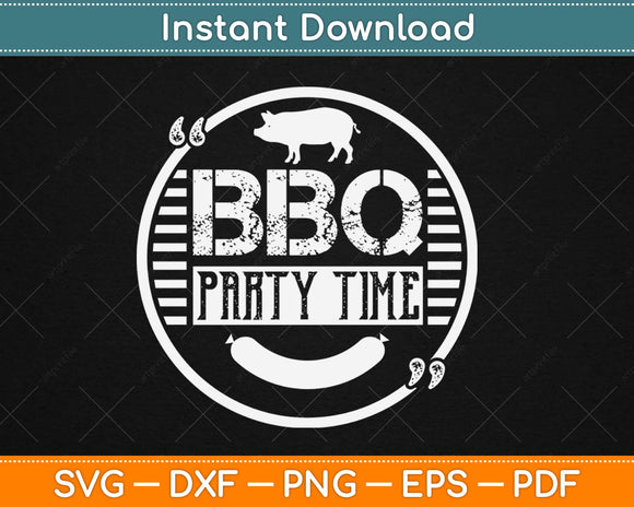 BBQ Party Time Funny BBQ Svg Design Cricut Printable Cutting Files