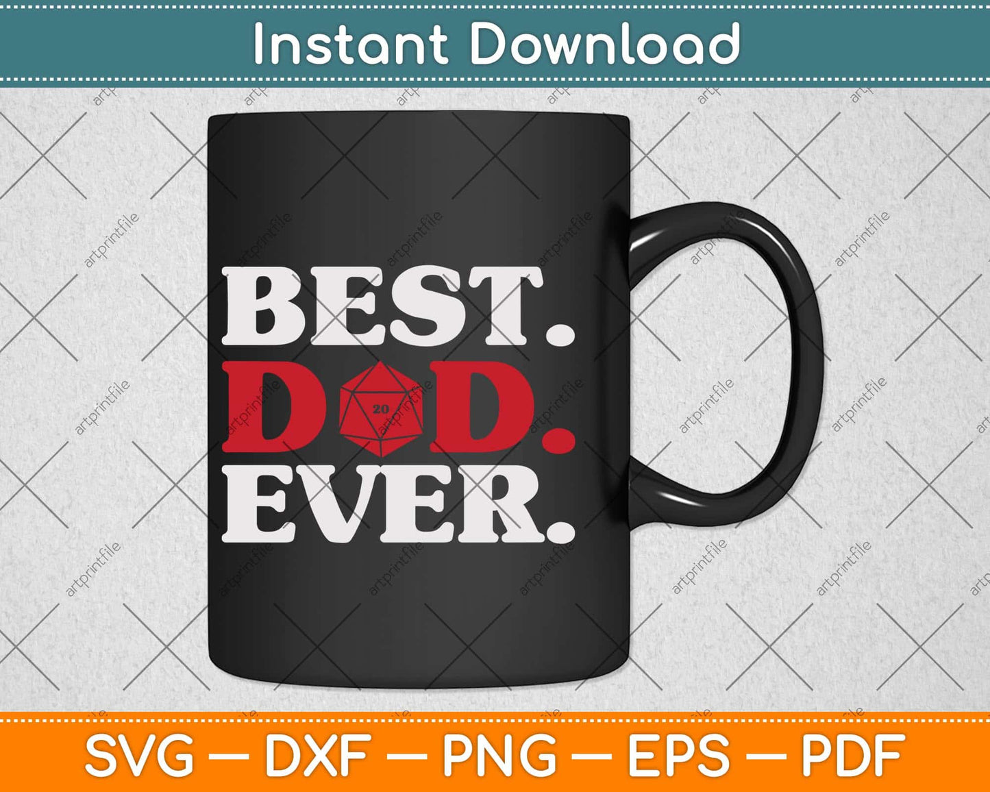 Best Dad Ever D20 Dice Fantasy Role Playing Dungeons RPG Svg Png Dxf Cutting File