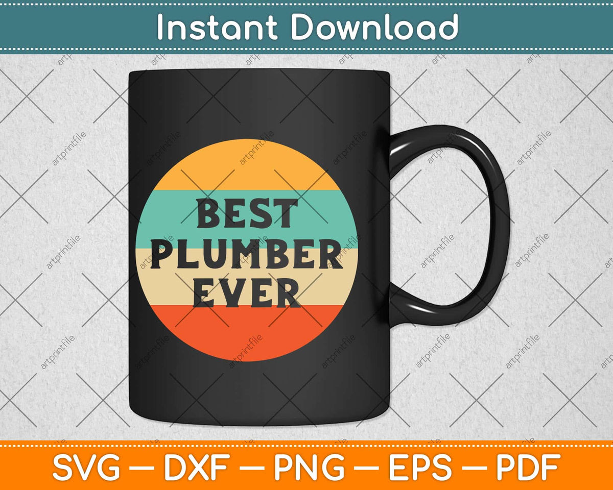 Best Plumber Ever Plumber Svg Png Dxf Digital Cutting File