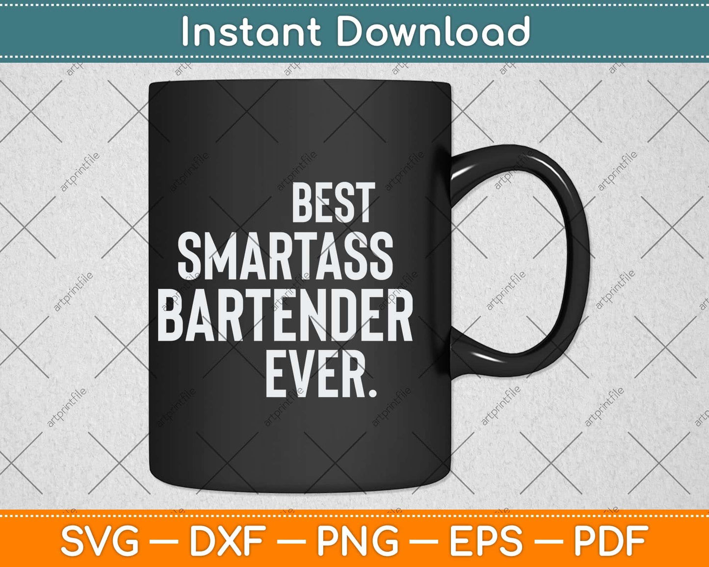 Best Smartass Bartender Ever Svg Png Dxf Digital Cutting File