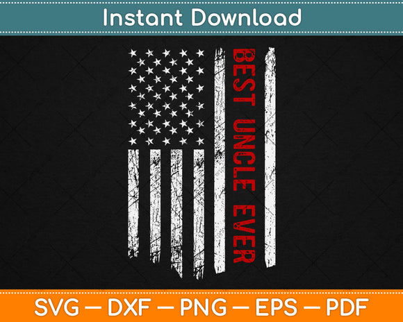 Best Uncle Ever American Flag Svg Design Cricut Printable Cutting Files