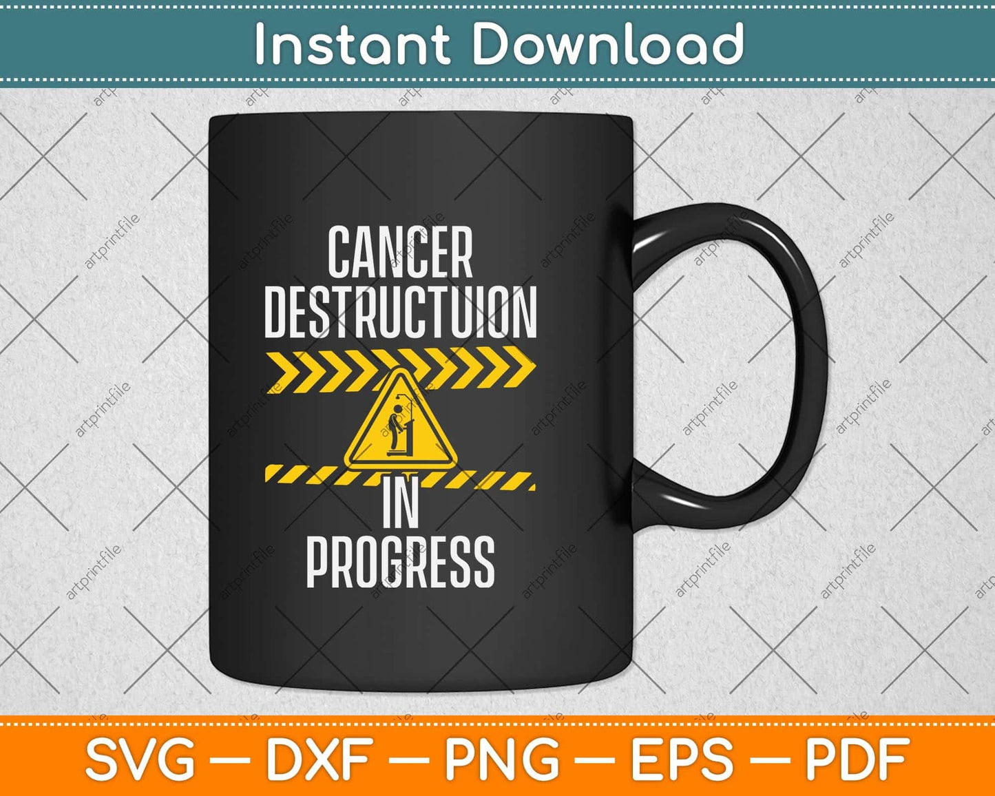 Cancer Destruction in Progress - Cancer Survivor Fighter Svg Png Dxf Digital Cutting File