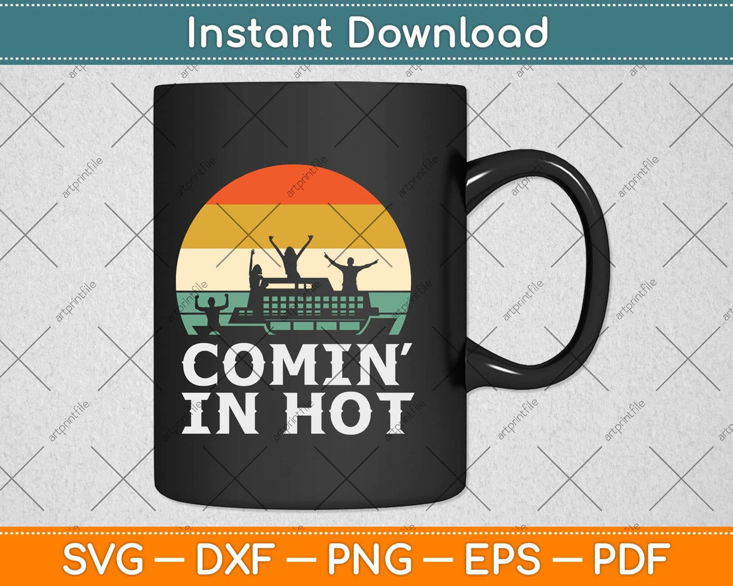 Comin In Hot Pontoon Boat Funny Boating Lake Fathers Day Svg Png Dxf Cutting File