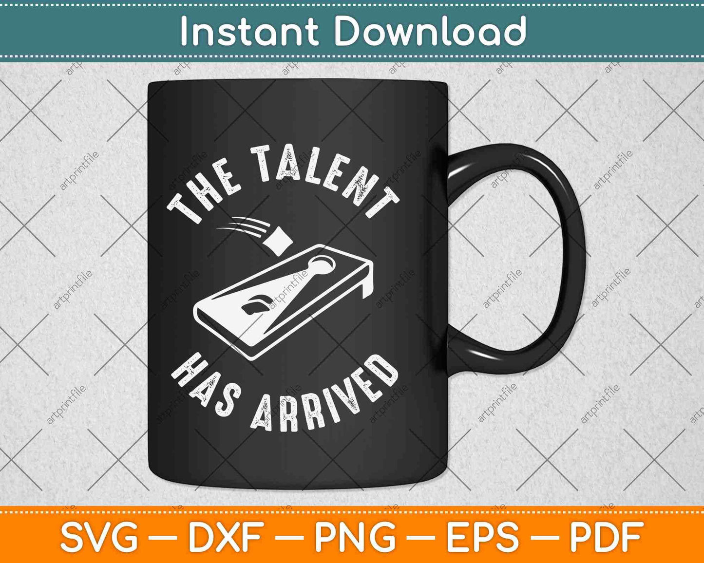 Cornhole The Talent Has Arrived Svg Design Cricut Printable Cutting Files