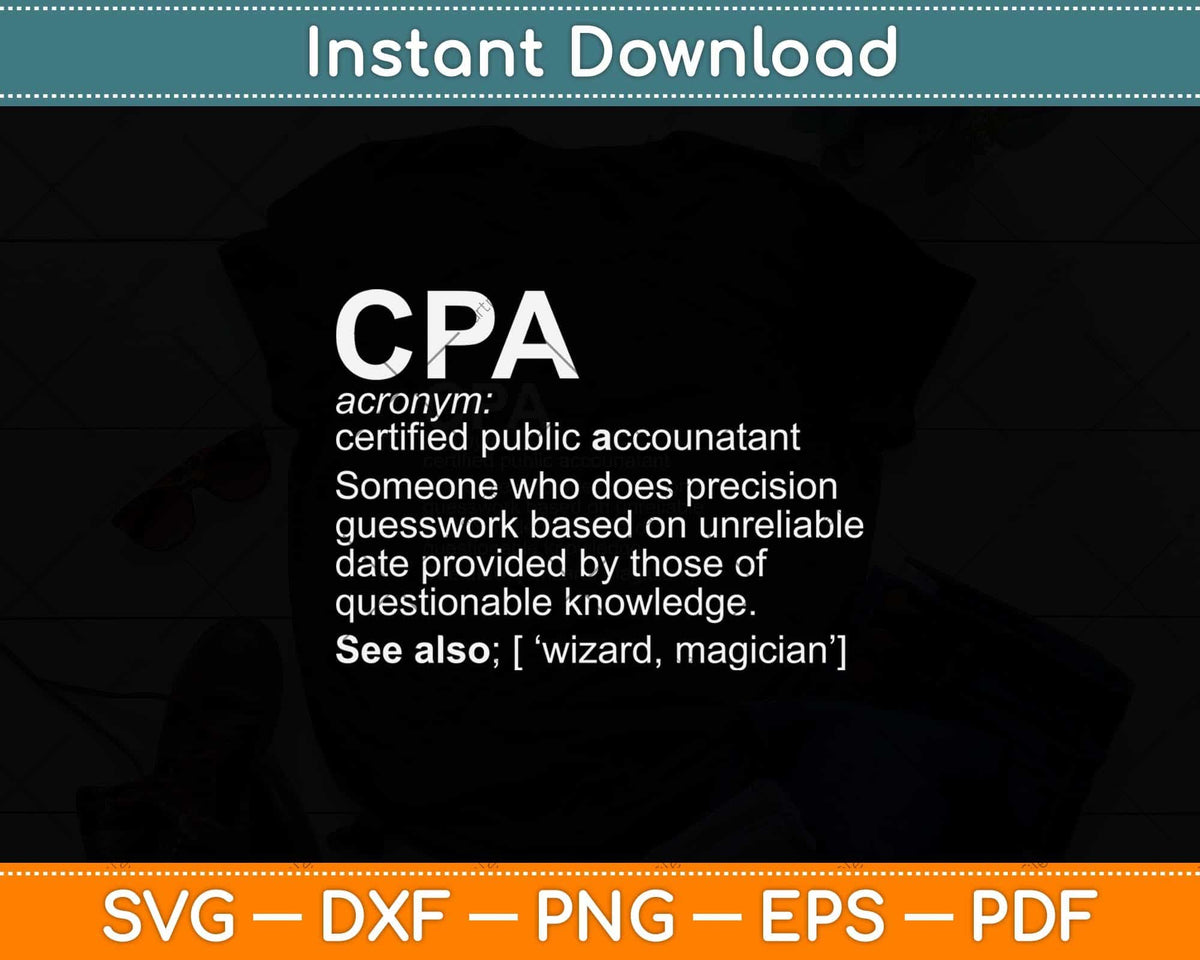 CPA Certified Public Accountant Definition Funny Svg Png Dxf Digital Cutting File