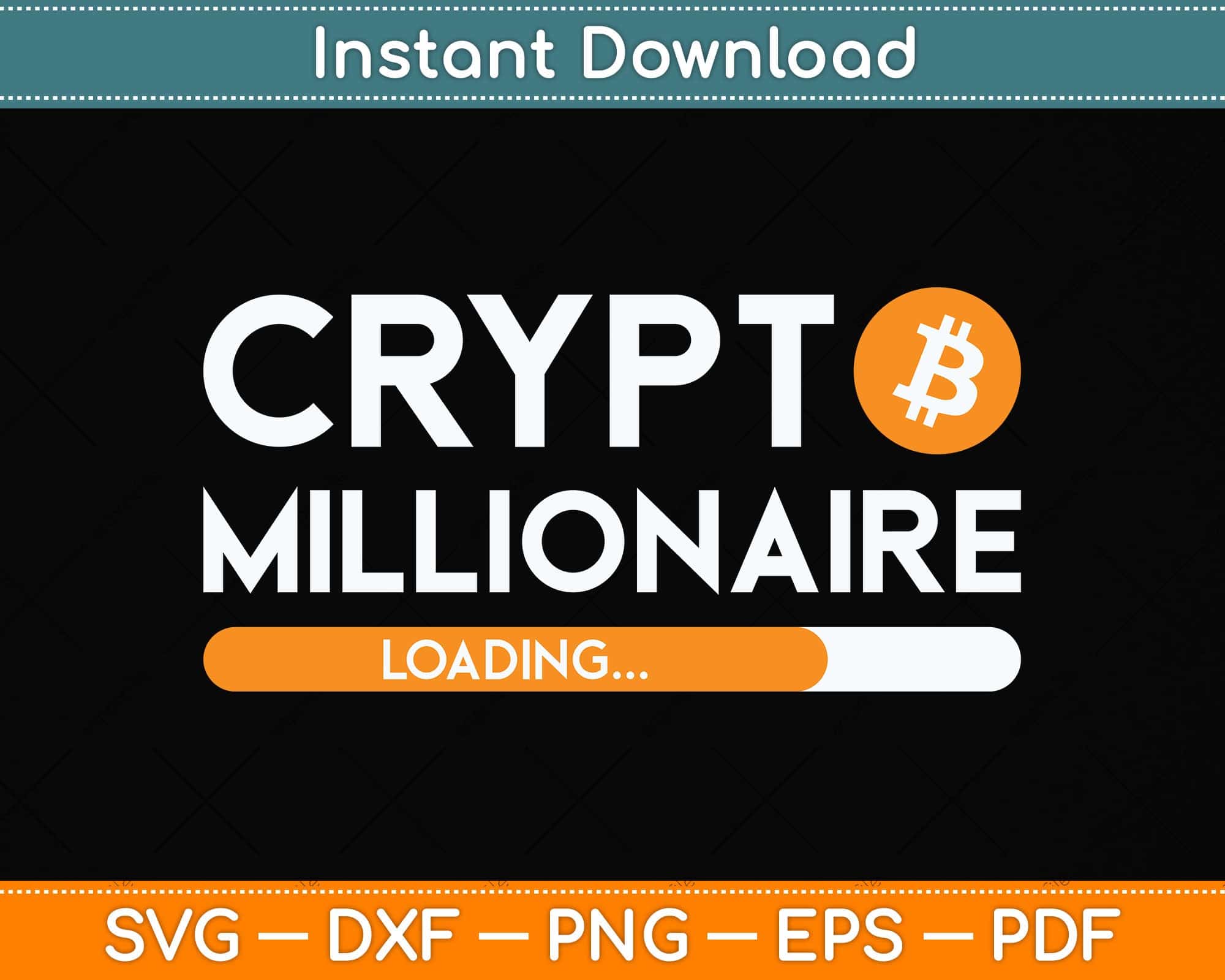 Crypto Millionaire Loading - BTC Trader Bitcoin Investor Svg Cutting File –  artprintfile