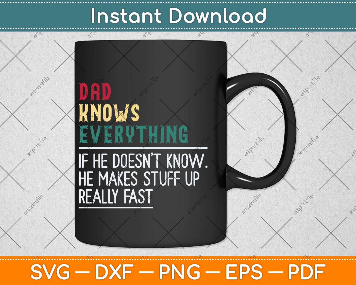 Dad know Everything Father's Day Funny Svg Png Dxf Digital Cutting File