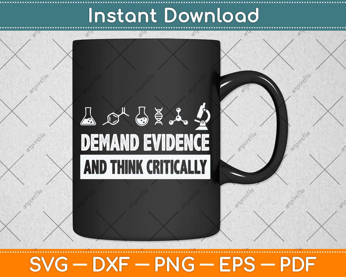 Demand Evidence And Think Critically Science Svg Png Dxf Digital Cutting File