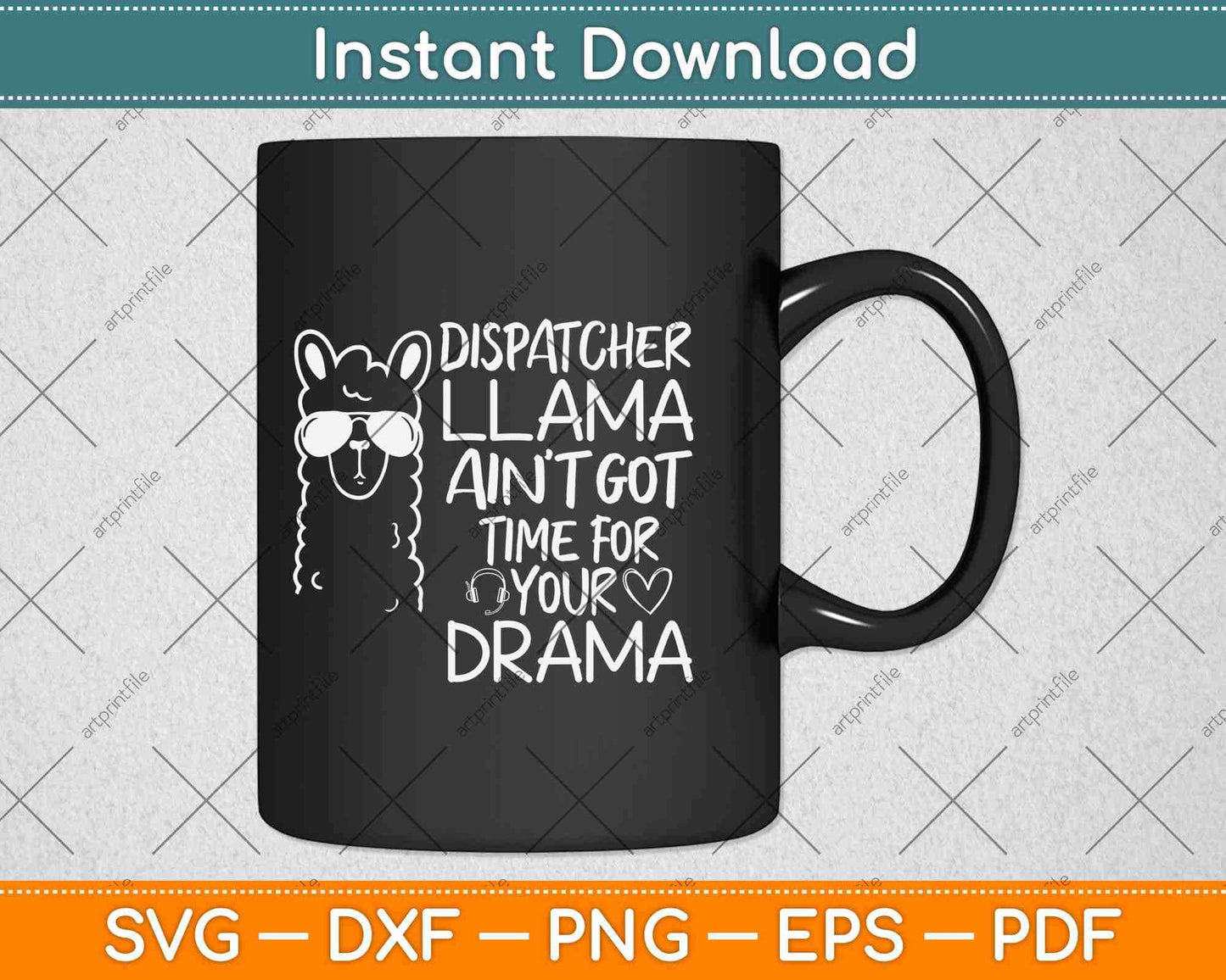 Dispatcher Llama Ain't Got Time For Your Drama 911 Dispatcher Svg Png Design