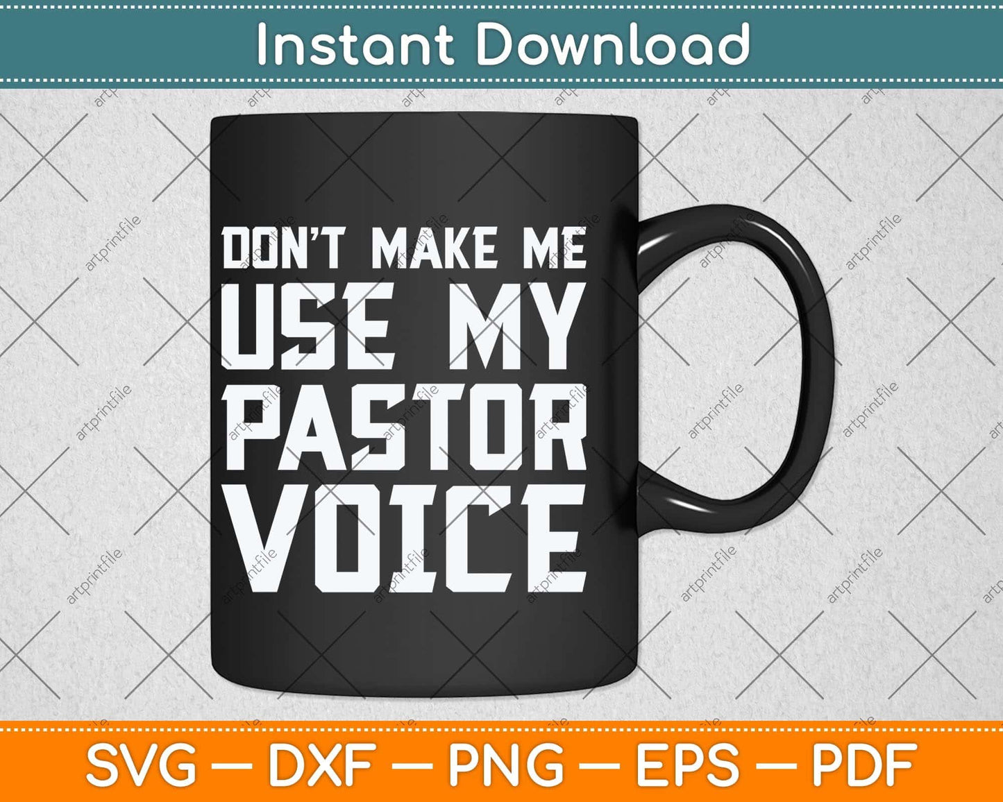Don't Make Me Use My Pastor Voice Funny Pastor Svg Png Dxf Digital Cutting File