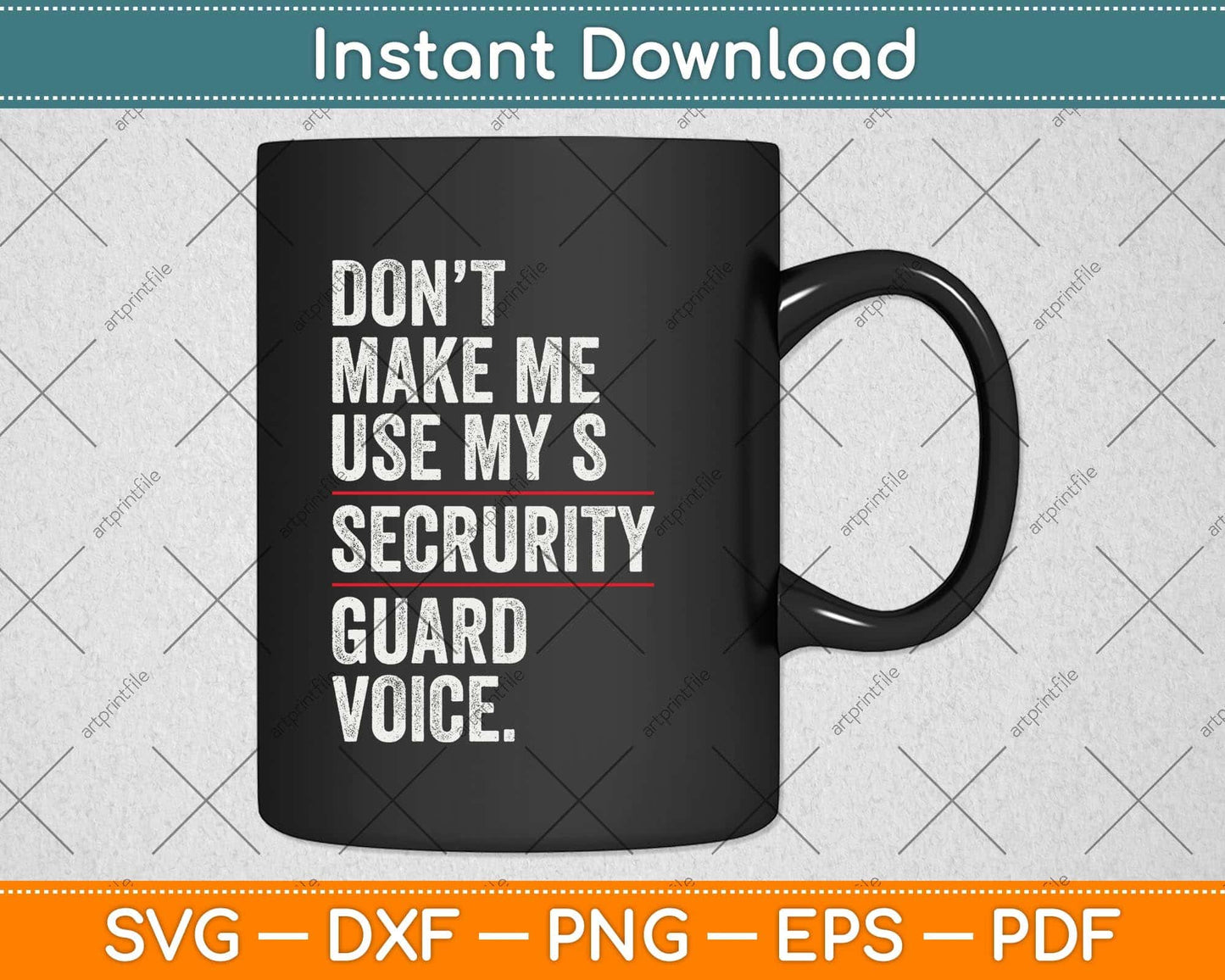 Don't Make Me Use My Security Guard Funny Svg Png Dxf Digital Cutting File