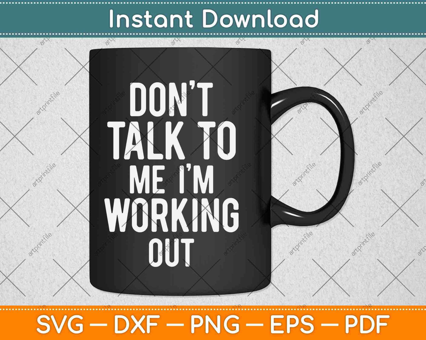 Don't Talk To Me I'm Working Out Funny Svg Png Dxf Digital Cutting File