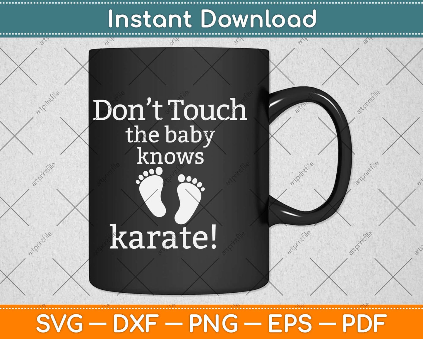Don't Touch Baby Knows Karate Funny Svg Design Cricut Printable Cutting File