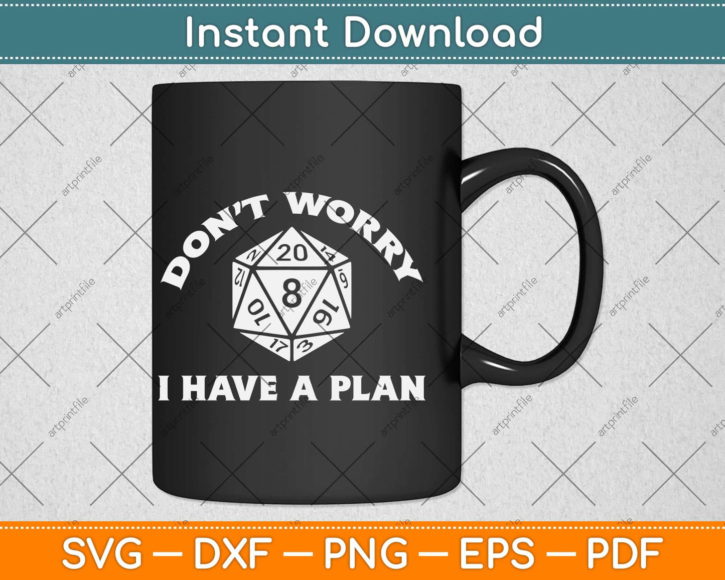 Don't Worry I Have a Plan Nerdy RPG Gamer Gift D20 Dice Svg Png Dxf File