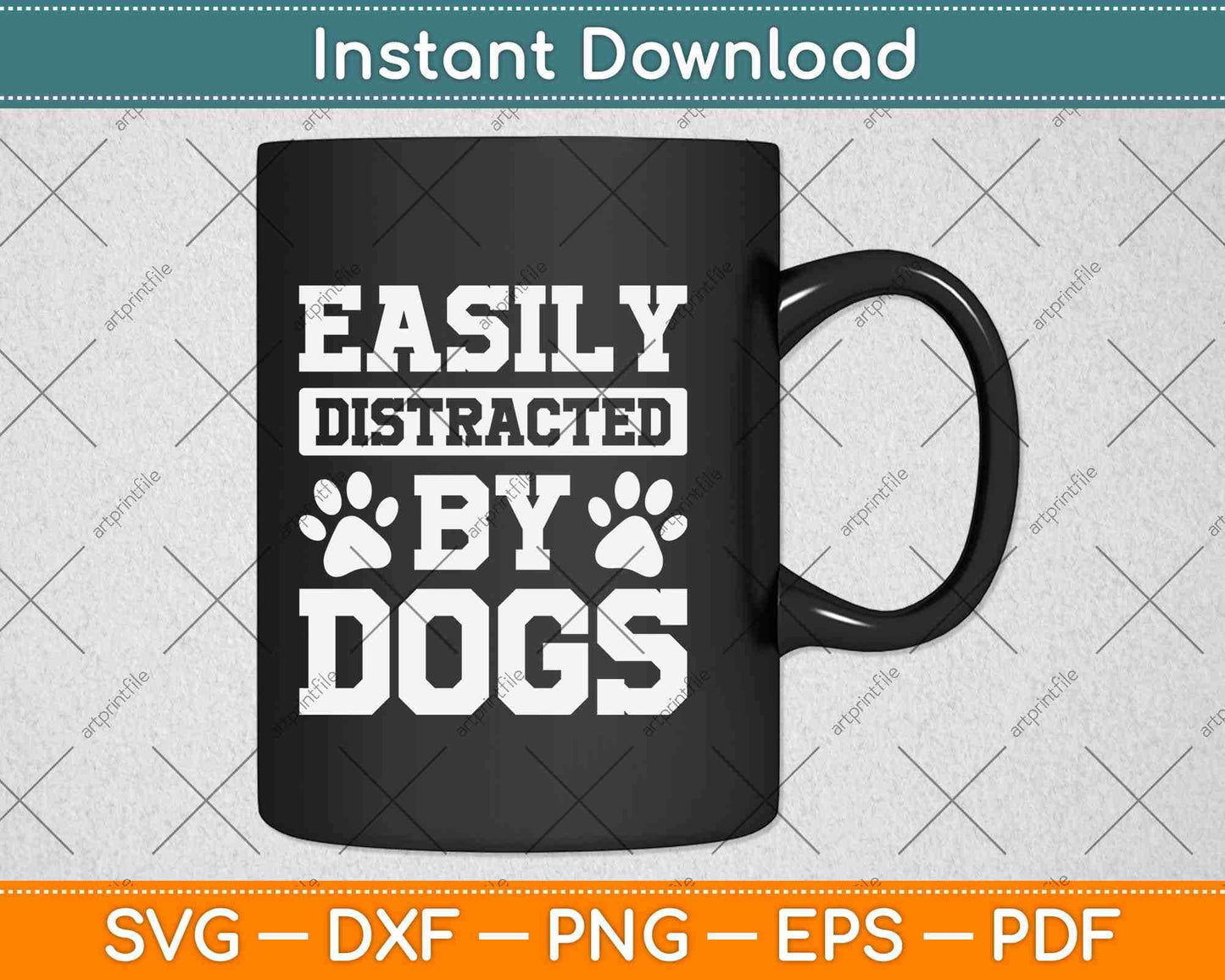 Easily Distracted By Dogs Svg Design Cricut Printable Cutting Files
