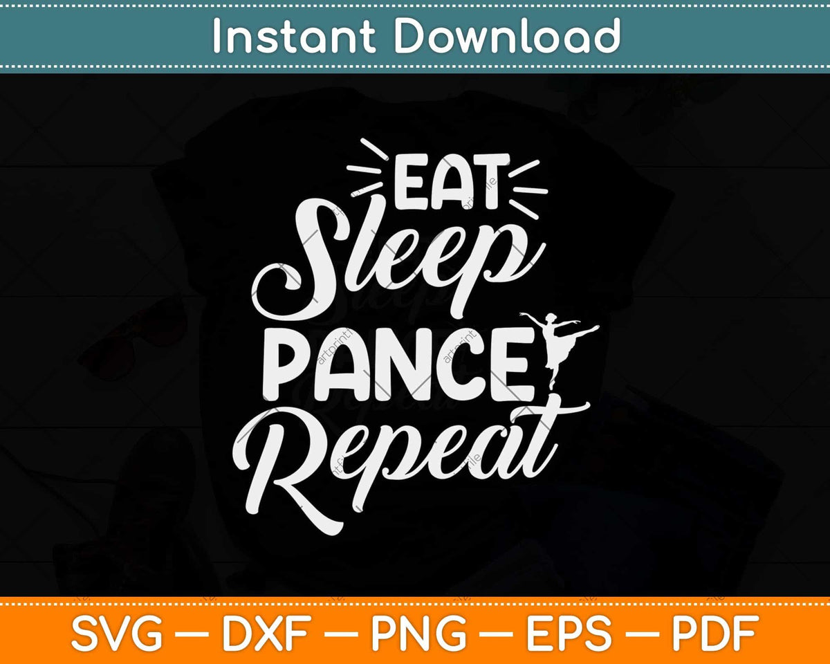 Eat Sleep Dance Repeat Svg, Cut Files for Cricut & Silhouette, Png