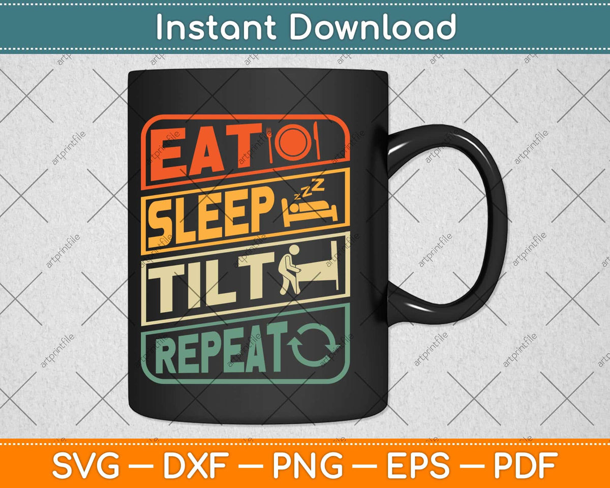 Eat Sleep Tilt Repeat Retro Game Lover Pinball Svg Png Dxf Digital Cutting File