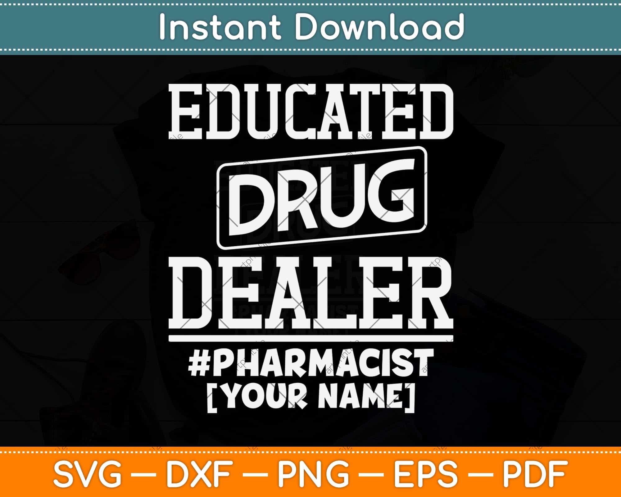Educated Drug Dealer Funny Pharmacist Svg Cutting File – artprintfile, image size:2000x1600