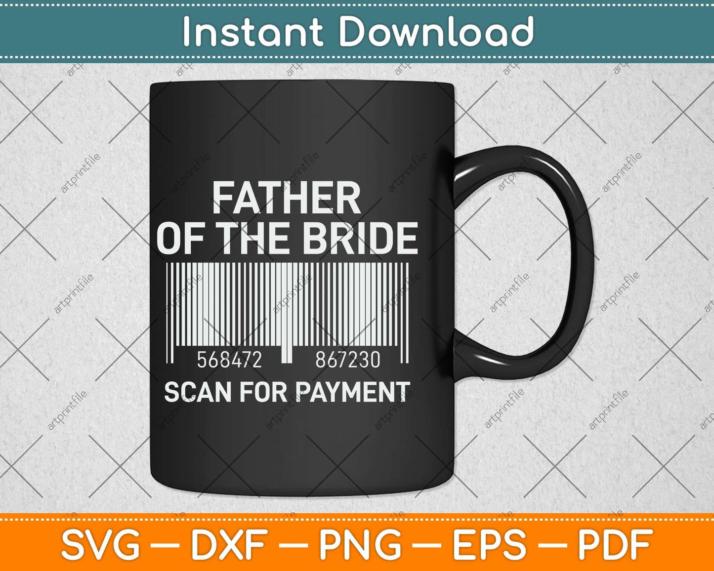 Father of The Bride Scan for Payment Funny Wedding Svg Png Dxf Digital Cutting File