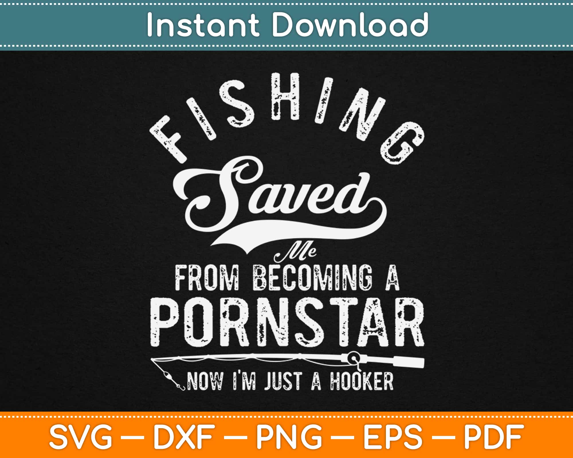 before fishing i was now im just a hooker Saved Me From Being porn star i'm a svg Creativedesignmaker Fishing Save Me From Being