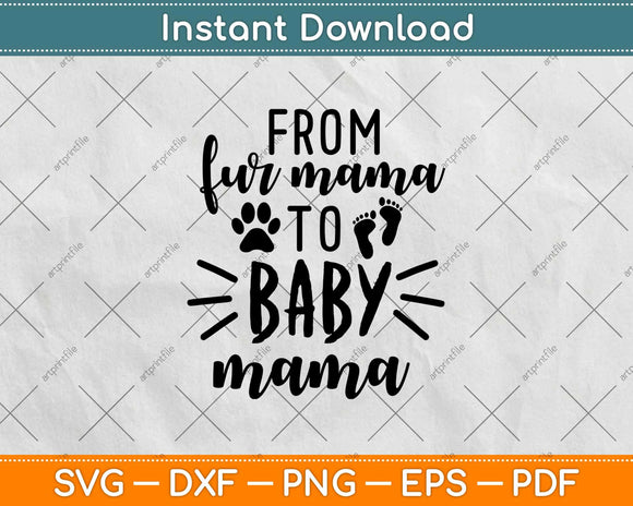 From Fur Mama To Baby Mama Svg Design Cricut Printable Cutting Files