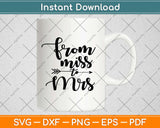 From Miss To Mrs Engagement Svg Design Cricut Printable Cutting Files