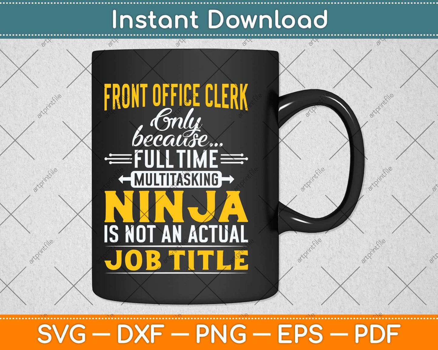 Front Office Clerk Only Because Full Time Multitasking Svg Png Dxf Digital Cutting File
