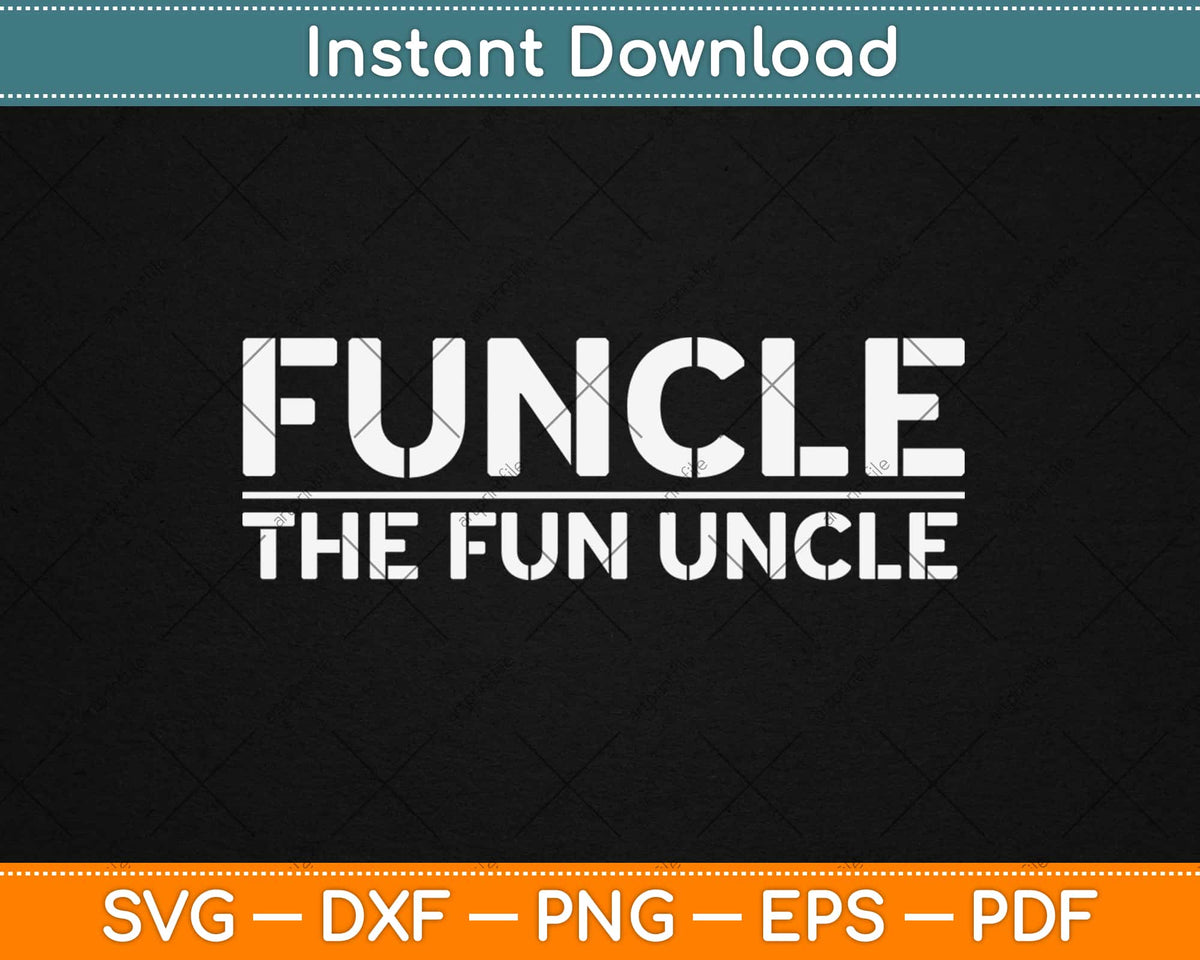 Funcle Definition Svg, Funcle Svg, Funny Saying Quote Perfect Gift Idea for  Uncle Digital Download DTG Sublimation Cricut File SVG & PNG -   Australia